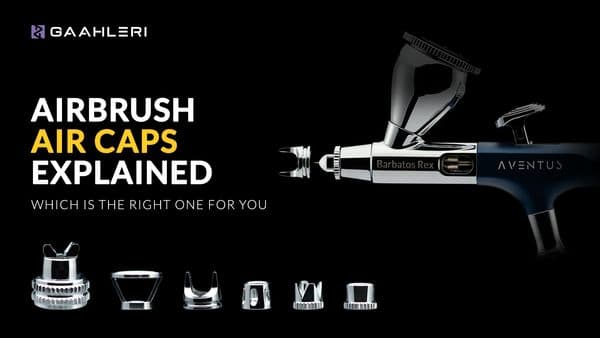Airbrush Air Caps Explained : Differences, Purposes, Pros & Cons. Which is the right one for you.